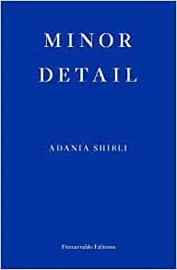 Minor Detail, Adania Shibli